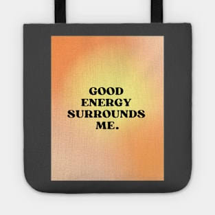 Good Energy Surrounds Me Manifestation Tote