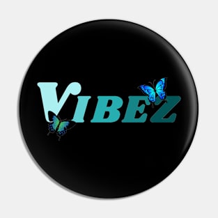 Vibez Pin