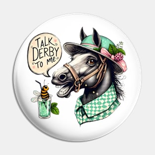 Bee Talk Derby To Me -mint juleps-Derby Horse Racing Fan Funny Derby Day Pin