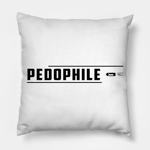 Shoot Pedophile - Pedophile Pillow by Health