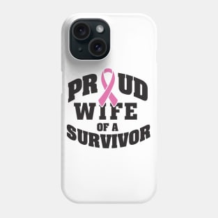 Proud wife of a survivor Phone Case