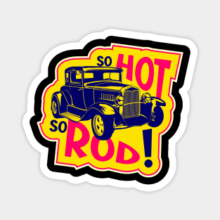 So hot, so Rod! Magnet