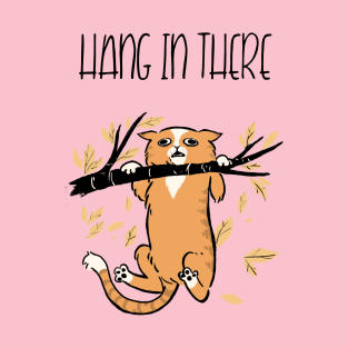 Hang in There T-Shirt