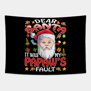 Dear Santa It Was My Papaws Fault Christmas Funny Chirtmas Gift Tapestry