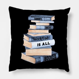 My Weekend Is All Booked Pillow