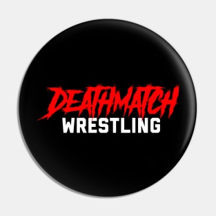 Deathmatch Wrestling Pin