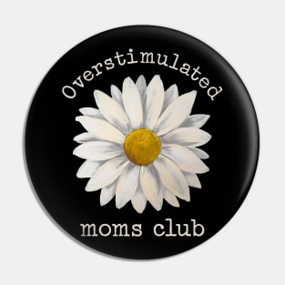 Overstimulated Moms Club Pin