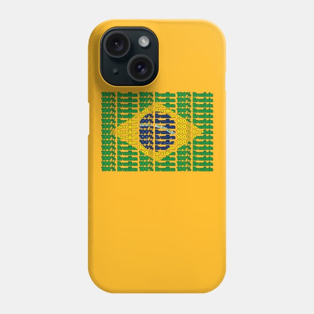 100% Brazilian Phone Case by MiamiTees305