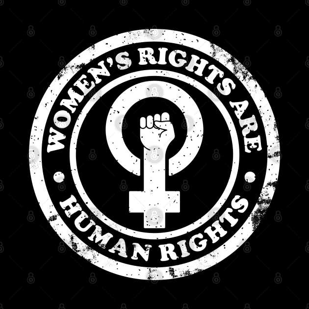 Womens Rights Are Human Rights Distressed Vintage by Whimsical Thinker