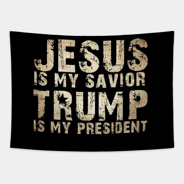 Jesus Is My Savior Trump Is My President Tapestry by cedricchungerxc