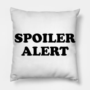 Spoiler Alert Pillow