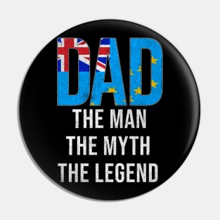 Tuvaluan Dad The Man The Myth The Legend - Gift for Tuvaluan Dad With Roots From Tuvaluan Pin