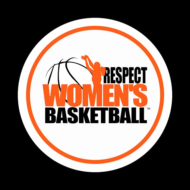 Respect Women's Basketball by R.W.B