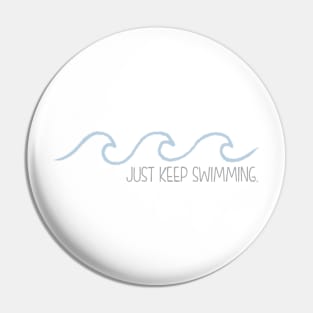 Just Keep Swimming Wave Pin