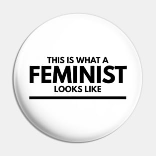 This Is What A Feminist Looks Like - Funny Sayings Pin