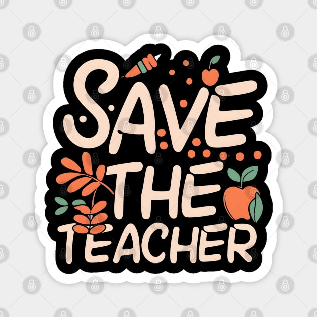 Save the teacher Magnet by NomiCrafts