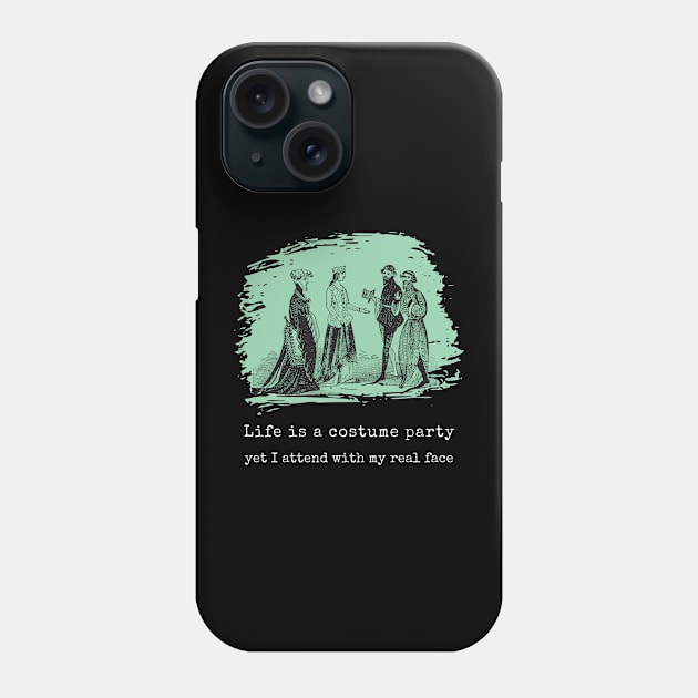 Life is costume party Phone Case by Lexicon Theory