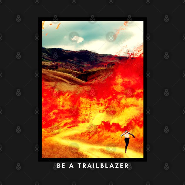 BE A TRAILBLAZER by EmoteYourself