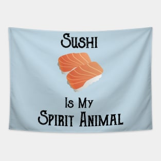 Sushi is My Spirit Animal Tapestry