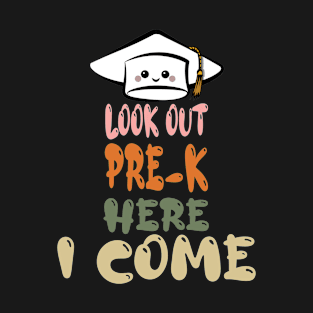 look out pre-k here i come T-Shirt