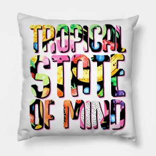 Tropical State of Mind Pillow
