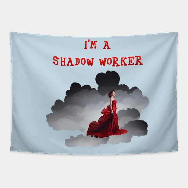 I'm A Shadow Worker Tapestry by Wichy Wear