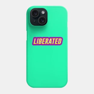 Liberated Phone Case