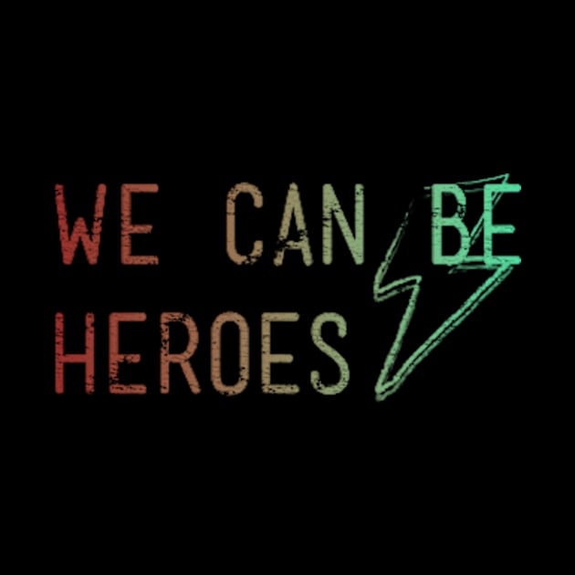 we can be heroes by SATRIA BINTANG