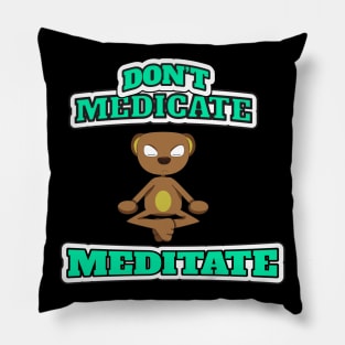 Don't Medicate, Meditate Zenz Dog Shirt Pillow