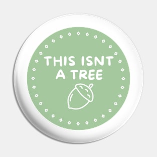 this is not a tree Pin