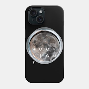 Moon About Tee Phone Case