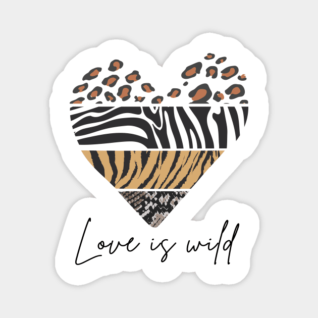 Love is wild animal print heart leopard tiger snake zebra valentines day lgbt gift Magnet by KazSells