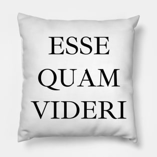 Esse quam videri Pillow