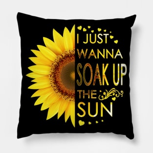 I Just Wanna Soak Up The Sun Sunflower Pillow