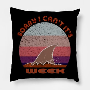 Sorry I Can't It's Week Pillow