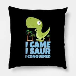 I Came I Saur I Conquered Dinosaur Pillow