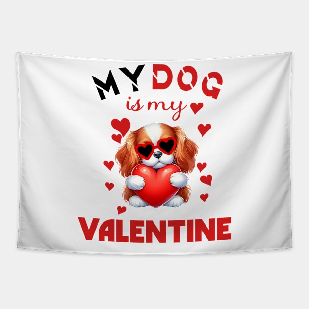 My dog is my valentine Tapestry by A Zee Marketing