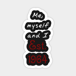 Me, Myself and I - Established 1964 Magnet