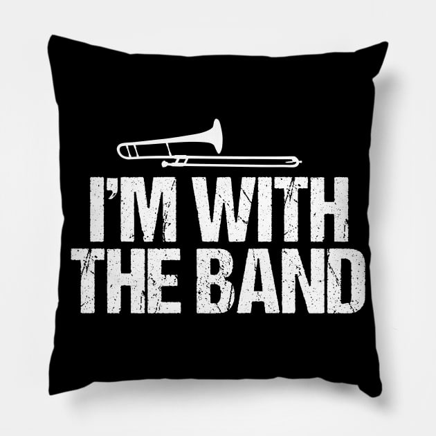 Funny Trombone I'm with the Band Pillow by epiclovedesigns