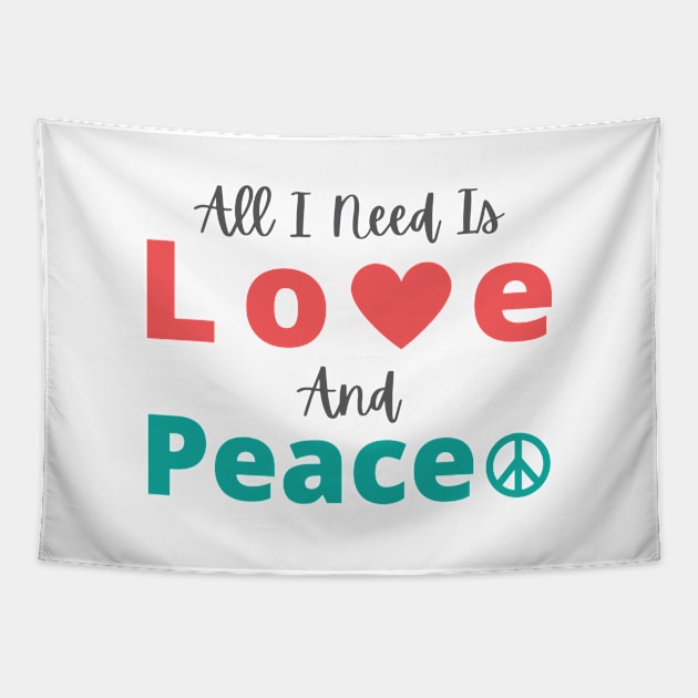 All I Need Is Love And Peace Tapestry by abdelDes