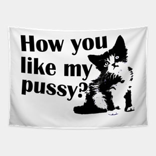 how You like my pussy Tapestry