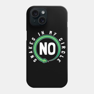 No Snakes In My Circle Phone Case