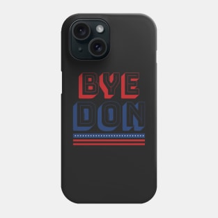 Bye Don Mask Gift- New President Of The USA- Bye Don President 2020 Phone Case