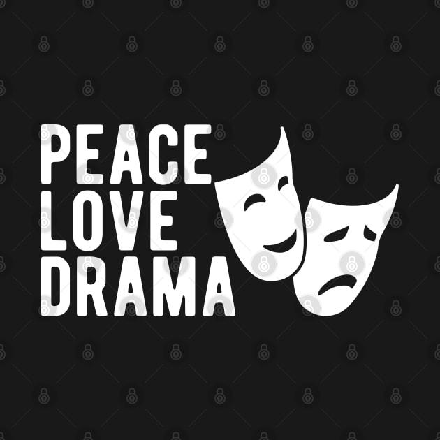 Drama - Peace Love Drama w by KC Happy Shop