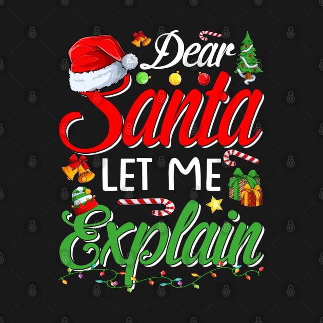 Dear Santa Let's Me Explain Funny Christmas Pajama Costume T-Shirt by intelus