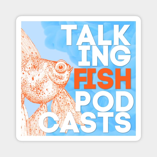 Talking Fish Logo Too Magnet by TalkingFishPodcasts