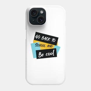 Go back to school and be cool Phone Case