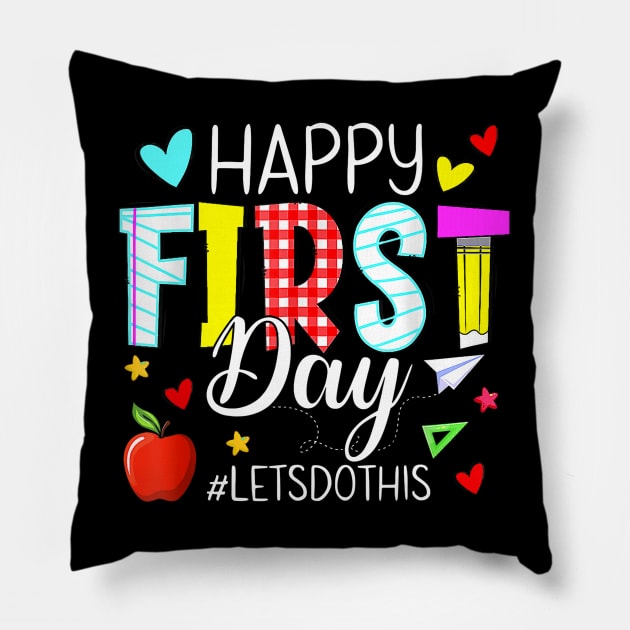 Happy First Day Let's Do This Welcome Back To School Pillow by Tagliarini Kristi