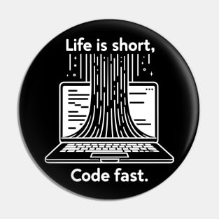 Life is Short Code Fast Pin