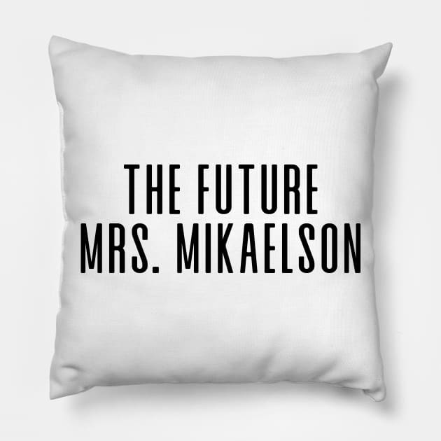 Mrs. Mikaelson Pillow by We Love Gifts